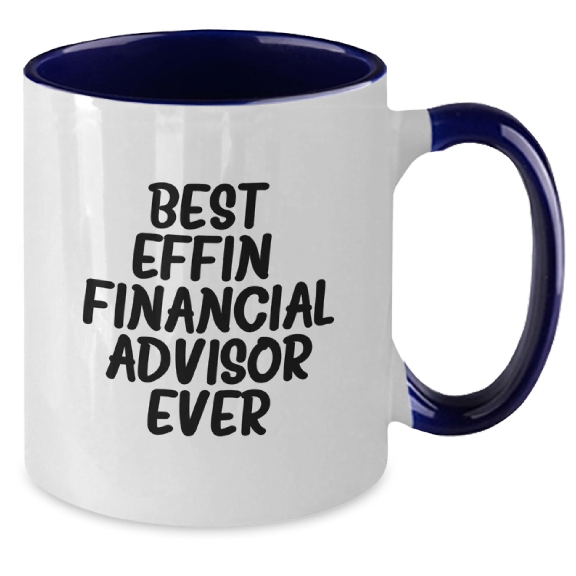 Funny Financial Advisor Gifts from Men, Women, Friends, Coworkers, Family - Best Effin' 2 Tone Coffee Mugs, Unique Christmas Unique Gifts for Financial Advisors - Additional