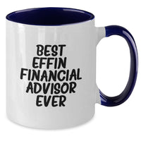 Load image into Gallery viewer, Funny Financial Advisor Gifts from Men, Women, Friends, Coworkers, Family - Best Effin&#39; 2 Tone Coffee Mugs, Unique Christmas Unique Gifts for Financial Advisors - Additional
