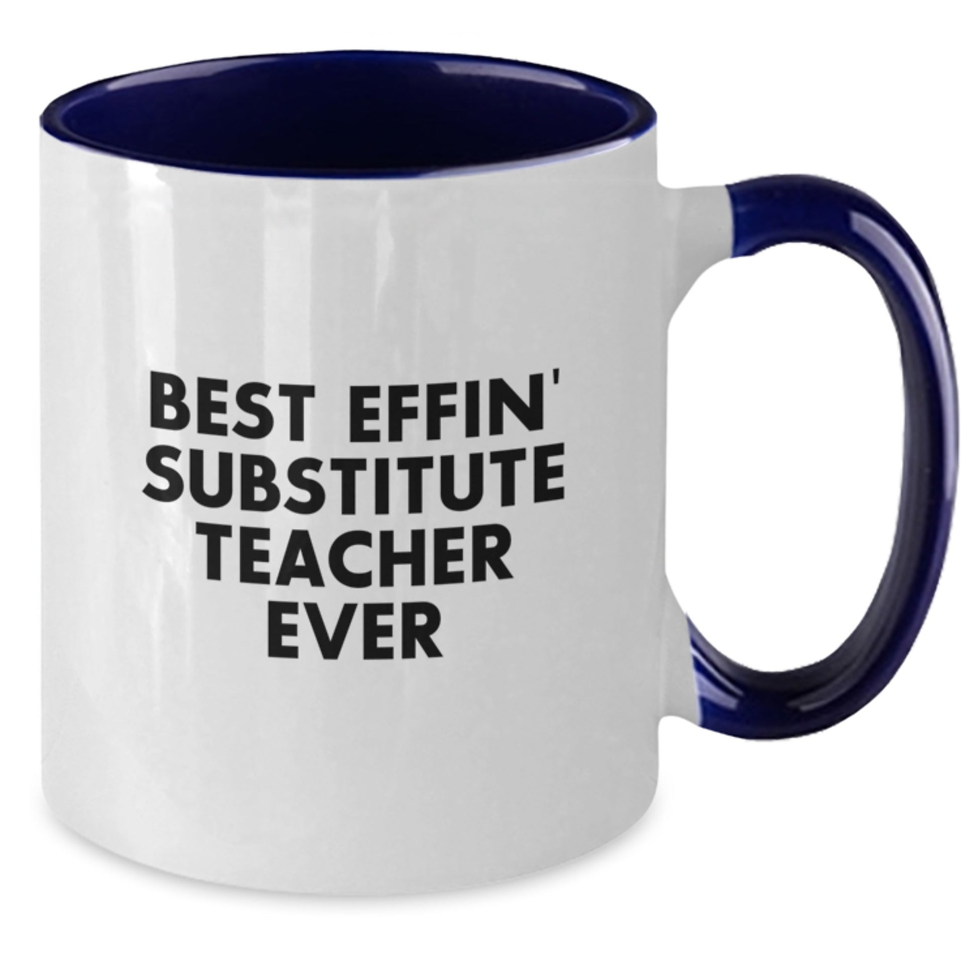 Funny Gifts for Substitute Teachers - Best Effin' Substitute Teacher Ever Two Tone Coffee Mug, Unique Christmas Teacher Gifts from Friends, Coworkers, Family, Men, Women - Additional