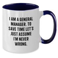 Load image into Gallery viewer, Funny General Manager Gifts from Men - I&#39;m Never Wrong Two Tone Coffee Mug for General Manager - Additional
