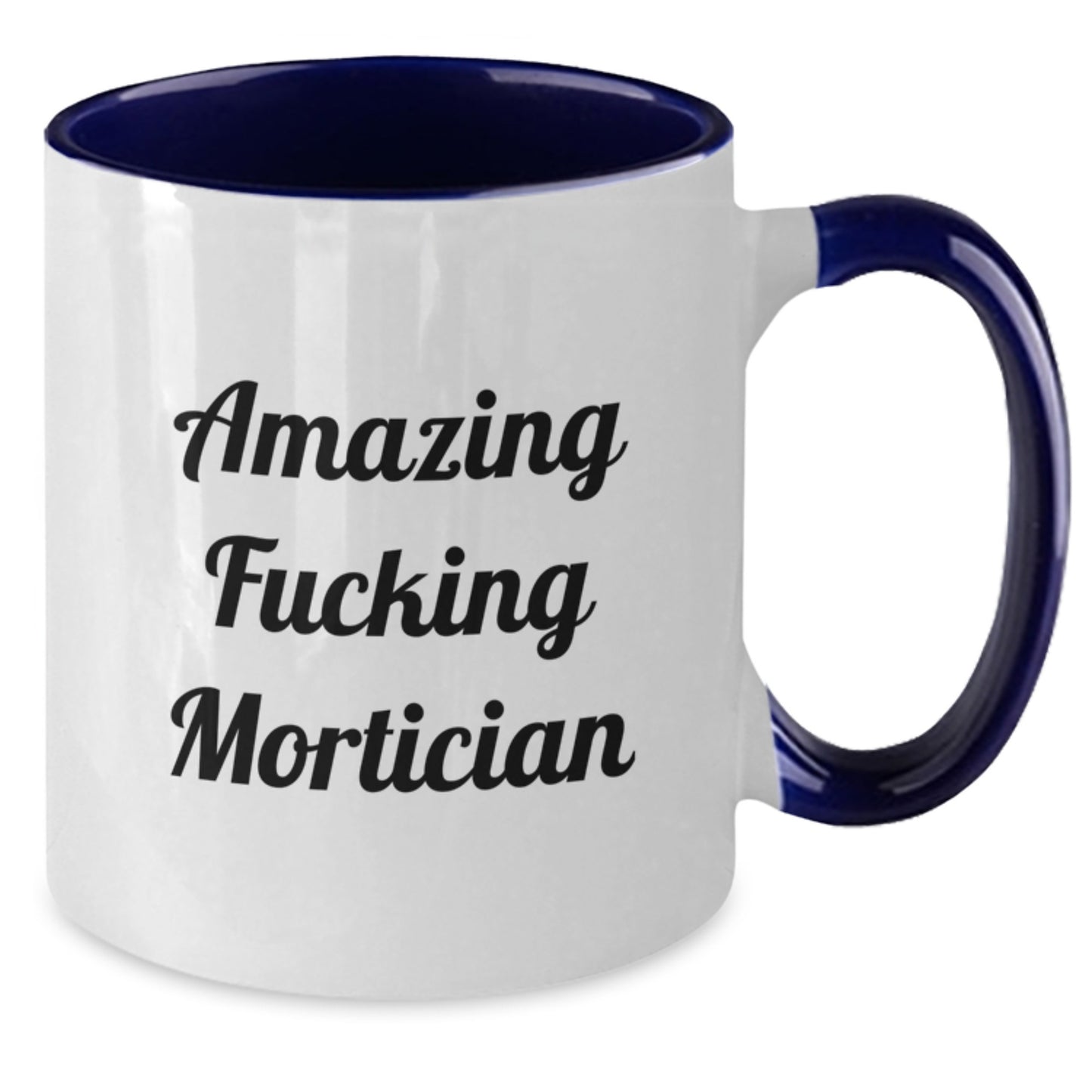 Funny Mortician Gifts from Friends, Birthday Unique Mugs for Men, Two Tone Coffee Mug with Amazing F--king Mortician Quote - Additional