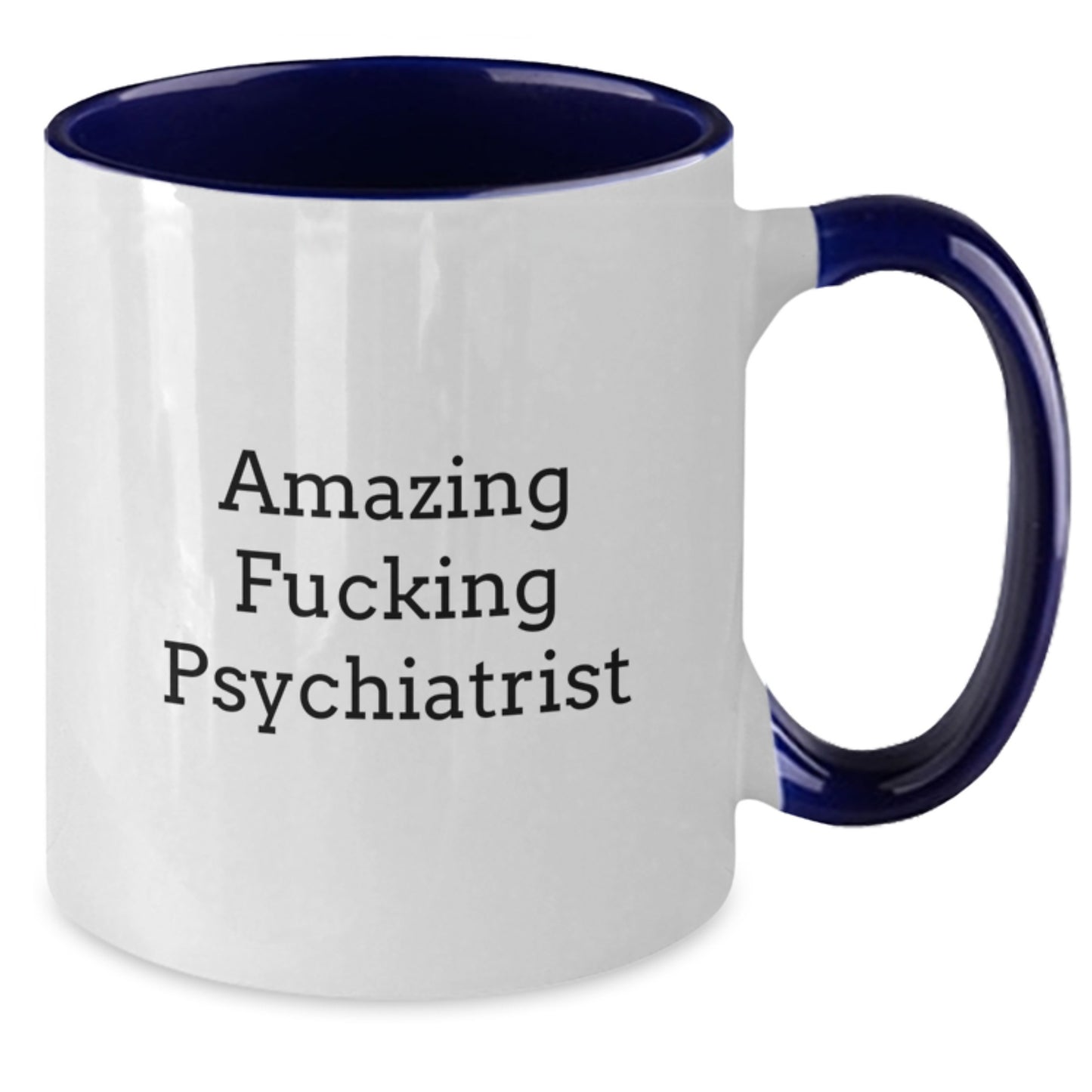 Funny Psychiatrist Gifts from Friends for Birthday Unique Two Tone Coffee Mugs - 'Amazing F--king Psychiatrist' Printed Mug - Additional