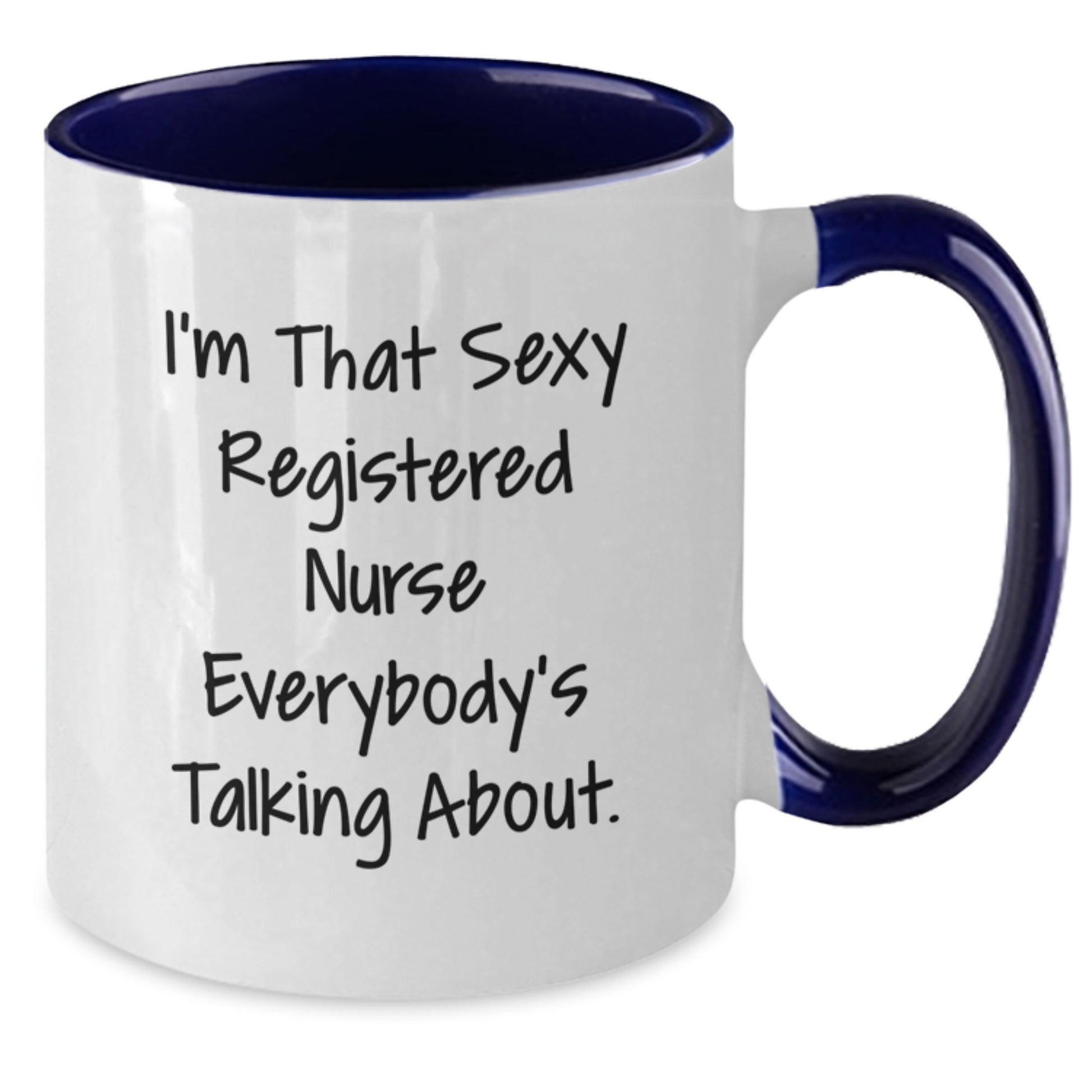Funny Registered Nurse Gifts from Friends for Birthday Unique Two Tone Coffee Mugs I'm That Sexy Registered Nurse - Additional
