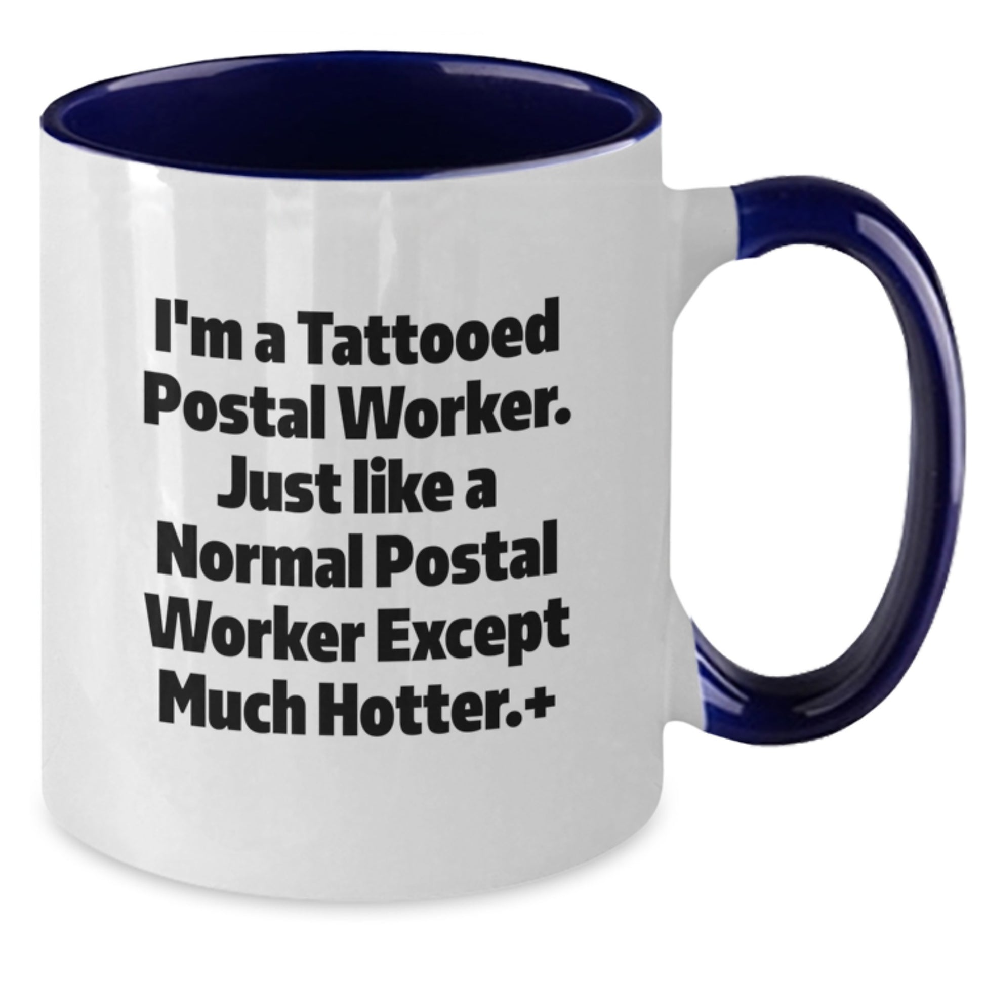 Funny Postal Worker Gifts, Unique Mother's Day Unique Gifts for Postal Worker, Two Tone Coffee Mug - Gifts from Men, Friends, Family - 'I'm A Tattooed Postal Worker' - Additional