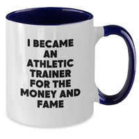 Load image into Gallery viewer, Funny Athletic Trainer Mug Gift for Men Friends Who Became Trainer for Money and Fame Valentine's Unique - Additional
