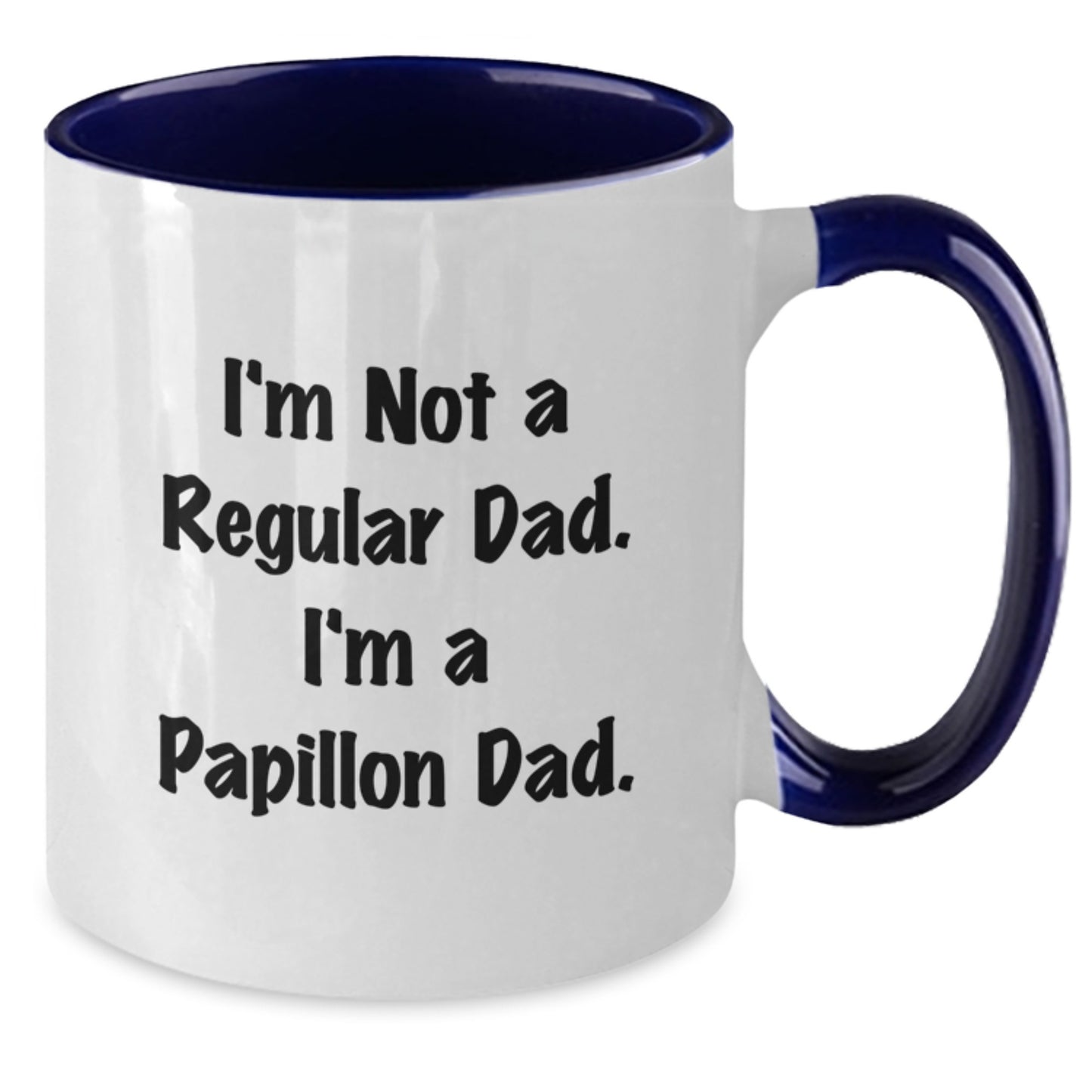 Funny Papillon Dog Gifts for Dad - I'm Not A Regular Dad. I'm A Papillon Dad. Two Tone Coffee Mug, Gifts from Men to Papillon Dog Lover, Perfect for Graduation Unique Gifts - Additional