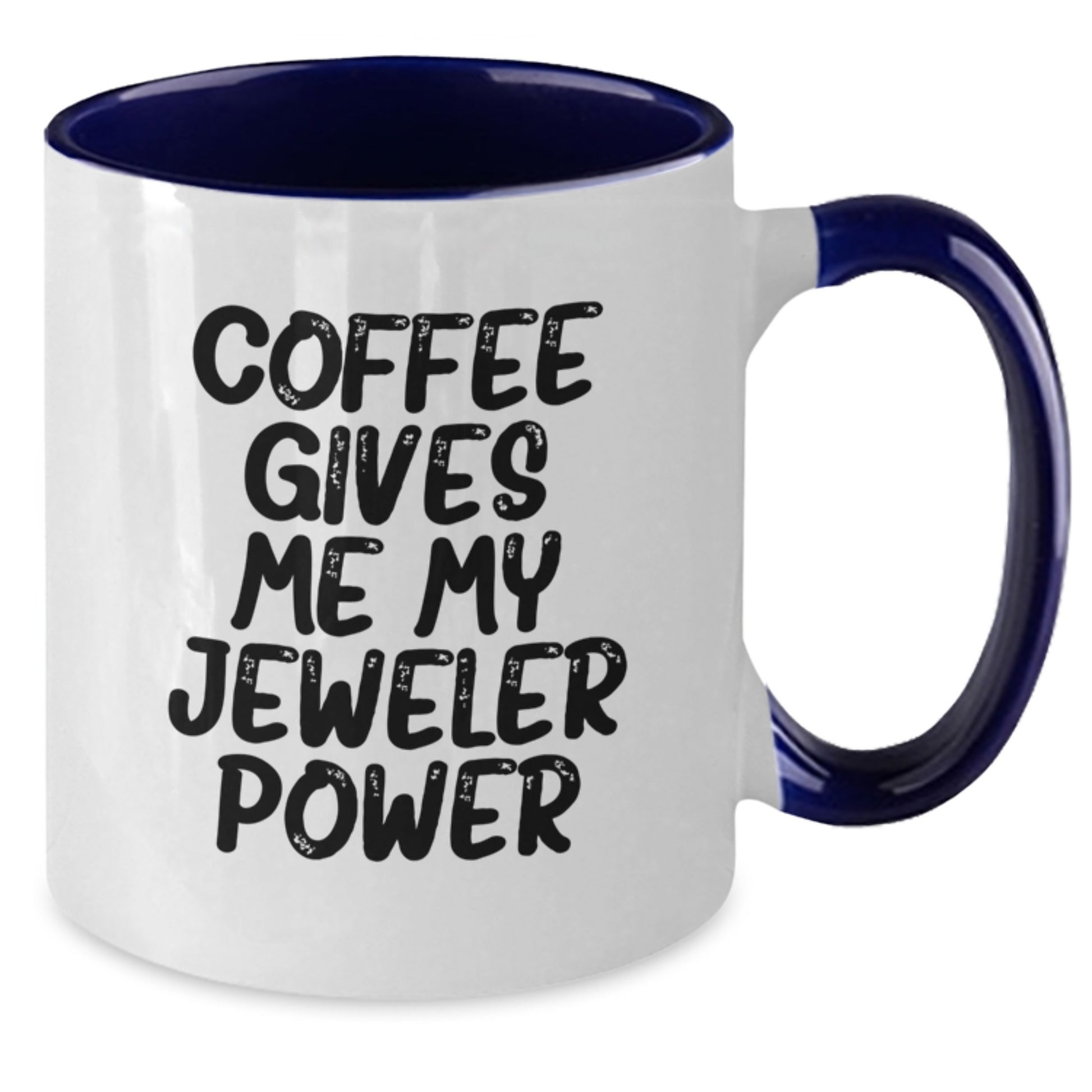 Funny Jeweler Gifts from Friends - 'Coffee Gives Me My Jeweler Power' Two Tone Mug for Birthday - Additional