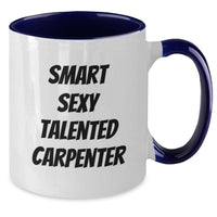 Load image into Gallery viewer, Smart Sexy Talented Carpenter Funny Two Tone Coffee Mug Gifts for Carpenter Friends and Family - Christmas Unique Gifts from Men - Additional
