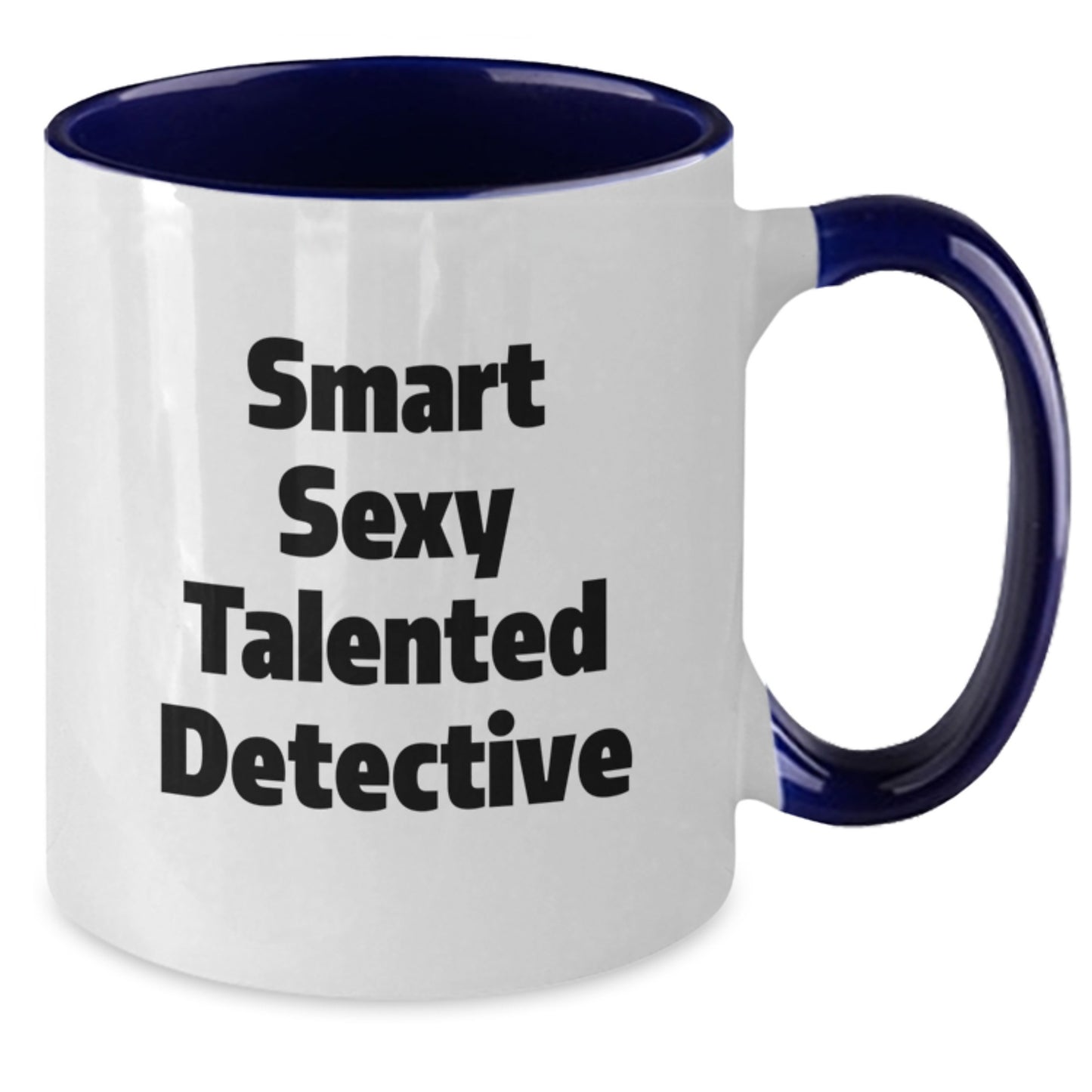 Smart Sexy Talented Detective Graduation Unique Gifts Two Tone Coffee Mug for Detective Lovers from Friends and Family - Additional