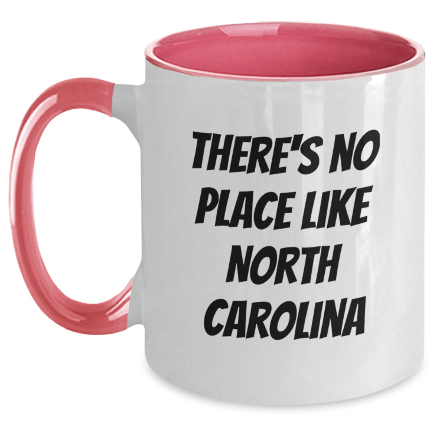 Funny North Carolina Gifts from Men, Unique Valentine's Present for Women, Two Tone Coffee Mug with 'There's No Place Like North Carolina' Quote - Main