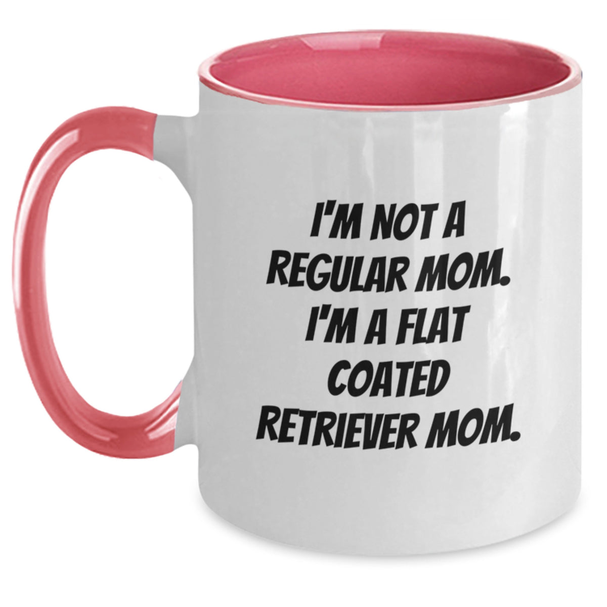 Funny Flat Coated Retriever Dog Gifts for Men from Mom - I'm Not A Regular Mom. I'm A Flat Coated Retriever Mom. - Two Tone Coffee Mug for Graduation - Main