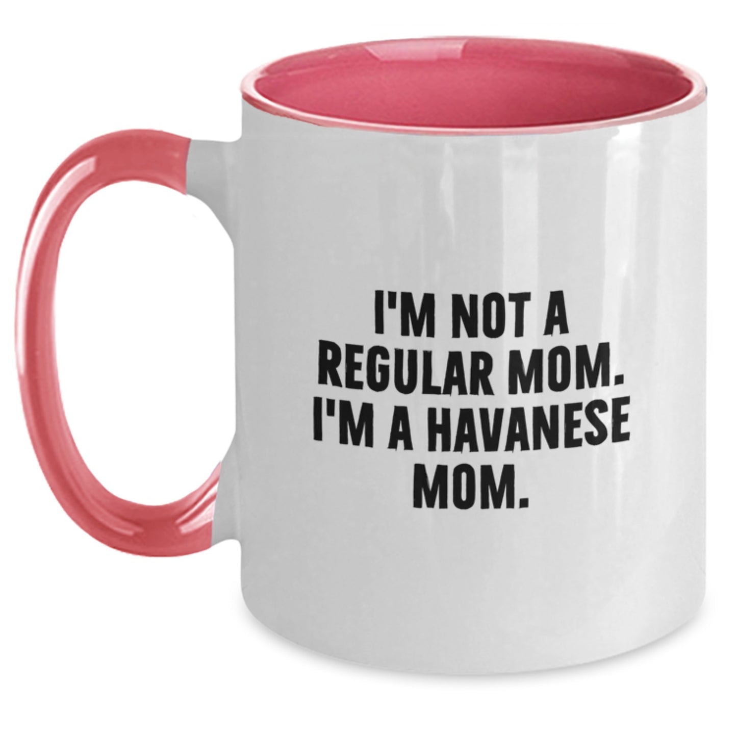 Havanese Dog Gifts Funny Two Tone Coffee Mugs I'm Not A Regular Mom. I'm A Havanese Mom. Graduation Unique Gifts for Havanese Dog Lovers from Family Friends - Main