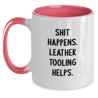 Load image into Gallery viewer, Funny Leather Tooling Gifts from Friends and Family for Men and Women on Christmas Morning - Two Tone Coffee Mug with Shit Happens. Leather Tooling Helps. - Main
