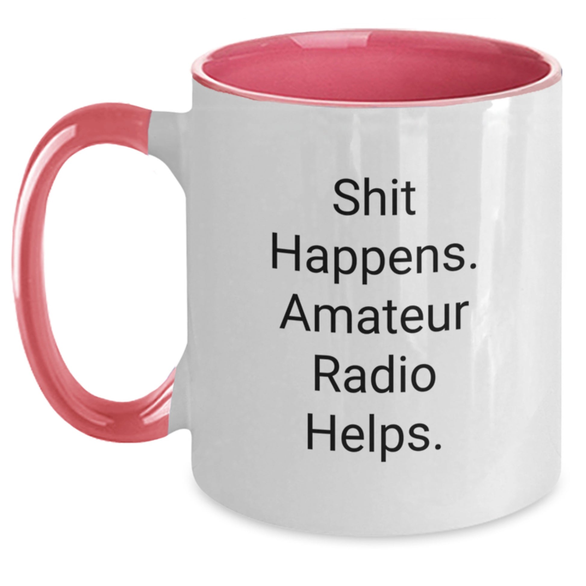 Funny Amateur Radio Gifts from Friends for Graduation - Two Tone Coffee Mug with 'Shit Happens. Amateur Radio Helps.' - Main