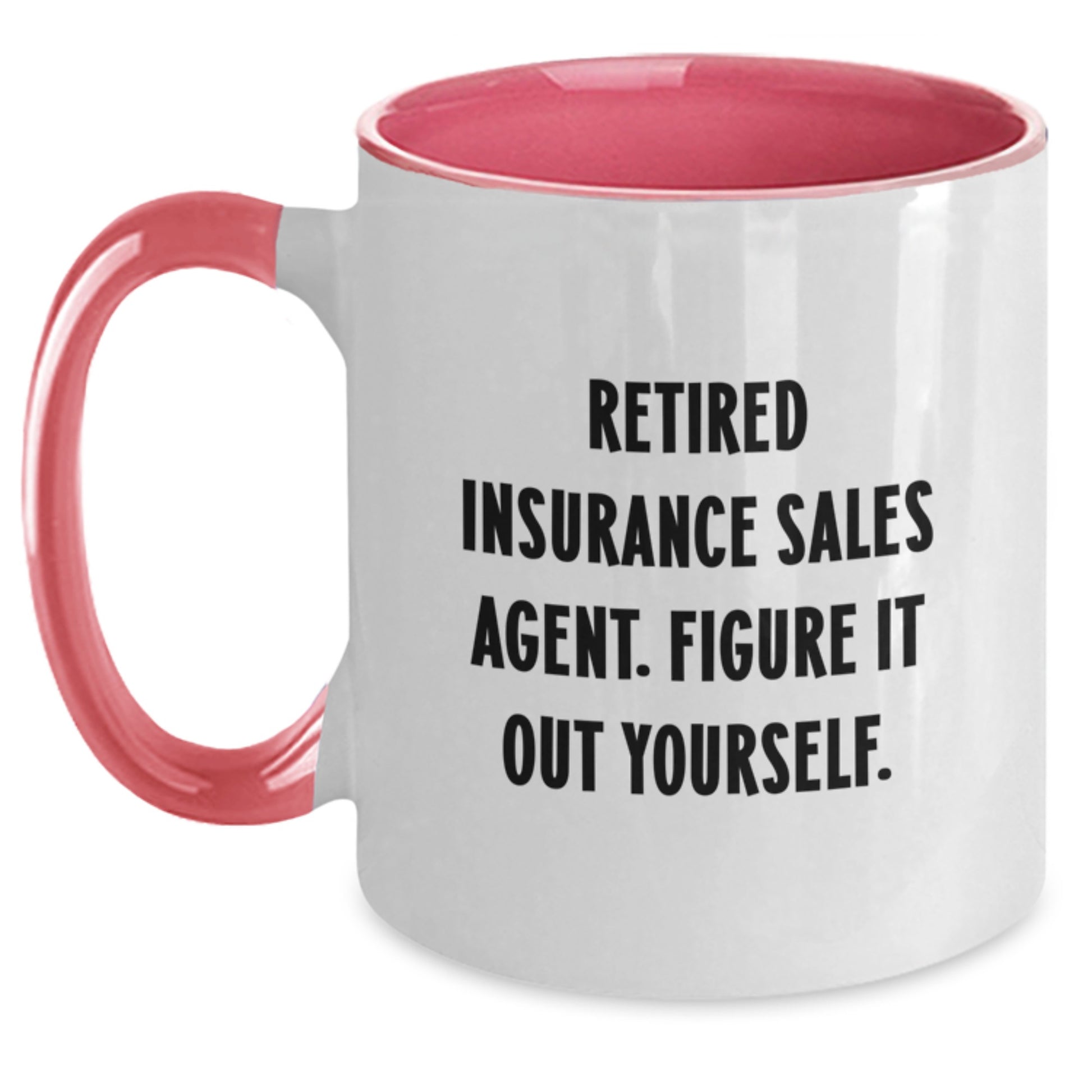 Funny Quotes for Insurance Sales Agents, Inspirational Graduation Gifts from Friends to Insurance Sales Professionals, Two Tone Coffee Mug - Main