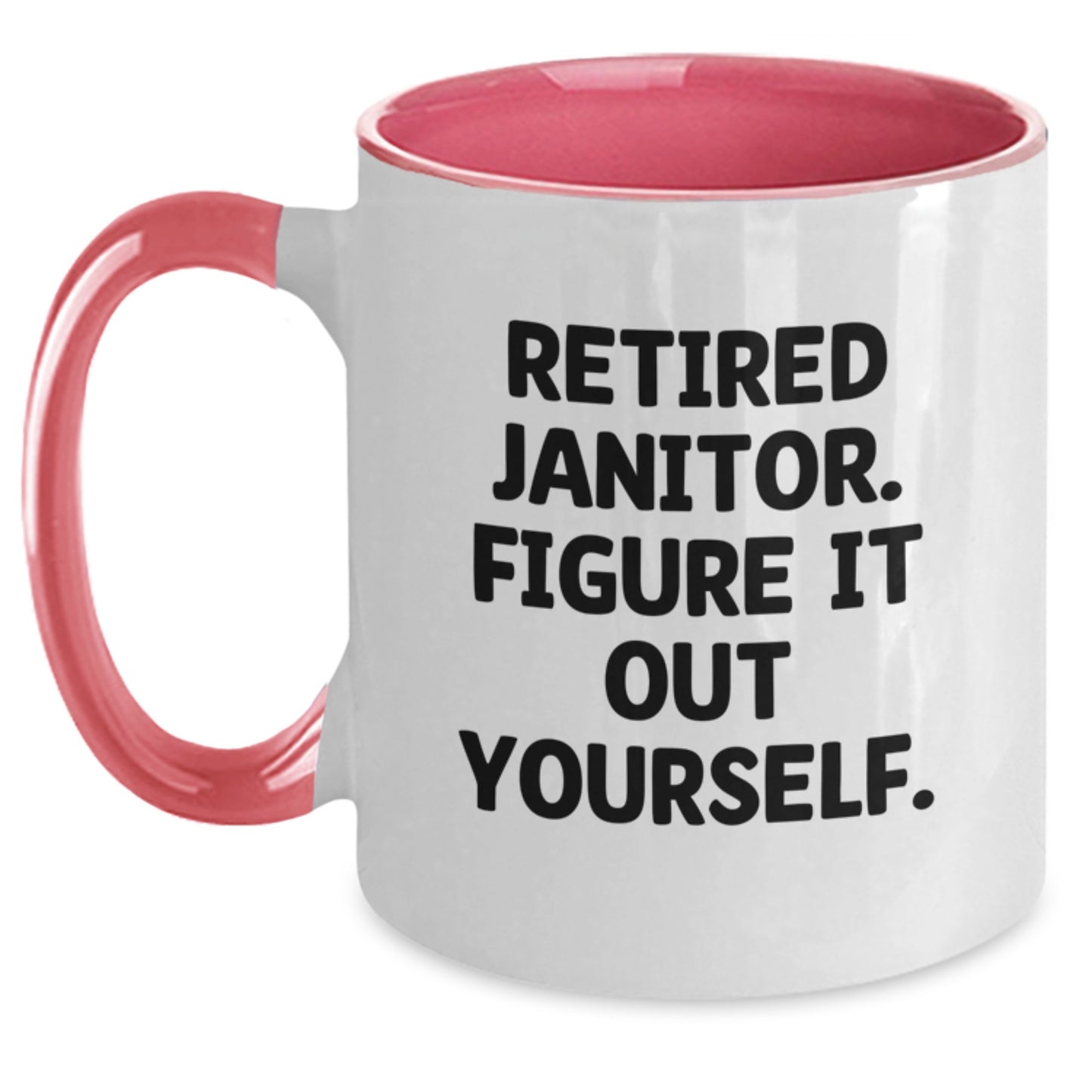 Funny Quote Janitor Gifts from Friends for Janitor Graduation Unique Ideas Two Tone Coffee Mug - Main