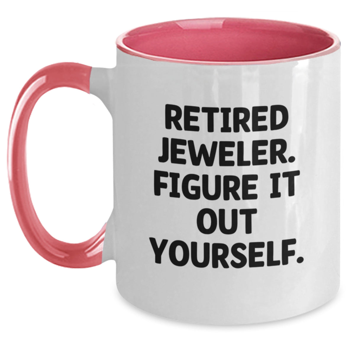 Jeweler Retirement Gift A Whimsical Coffee Mug - Figure It Out Yourself - Main