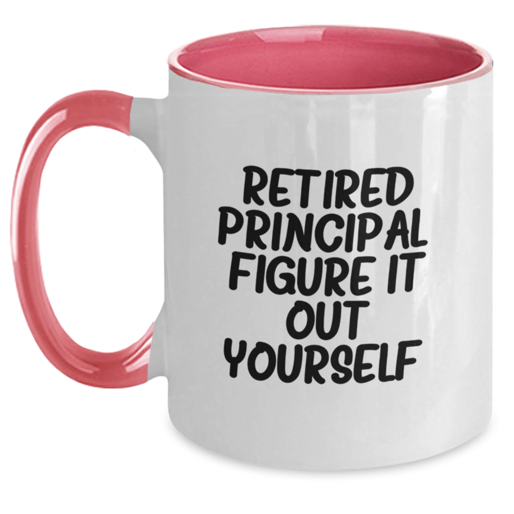 Gifts from Family and Friends for Principal - Funny Retirement Quote Two Tone Coffee Mug, Unique Graduation Gift for Men and Women - Main