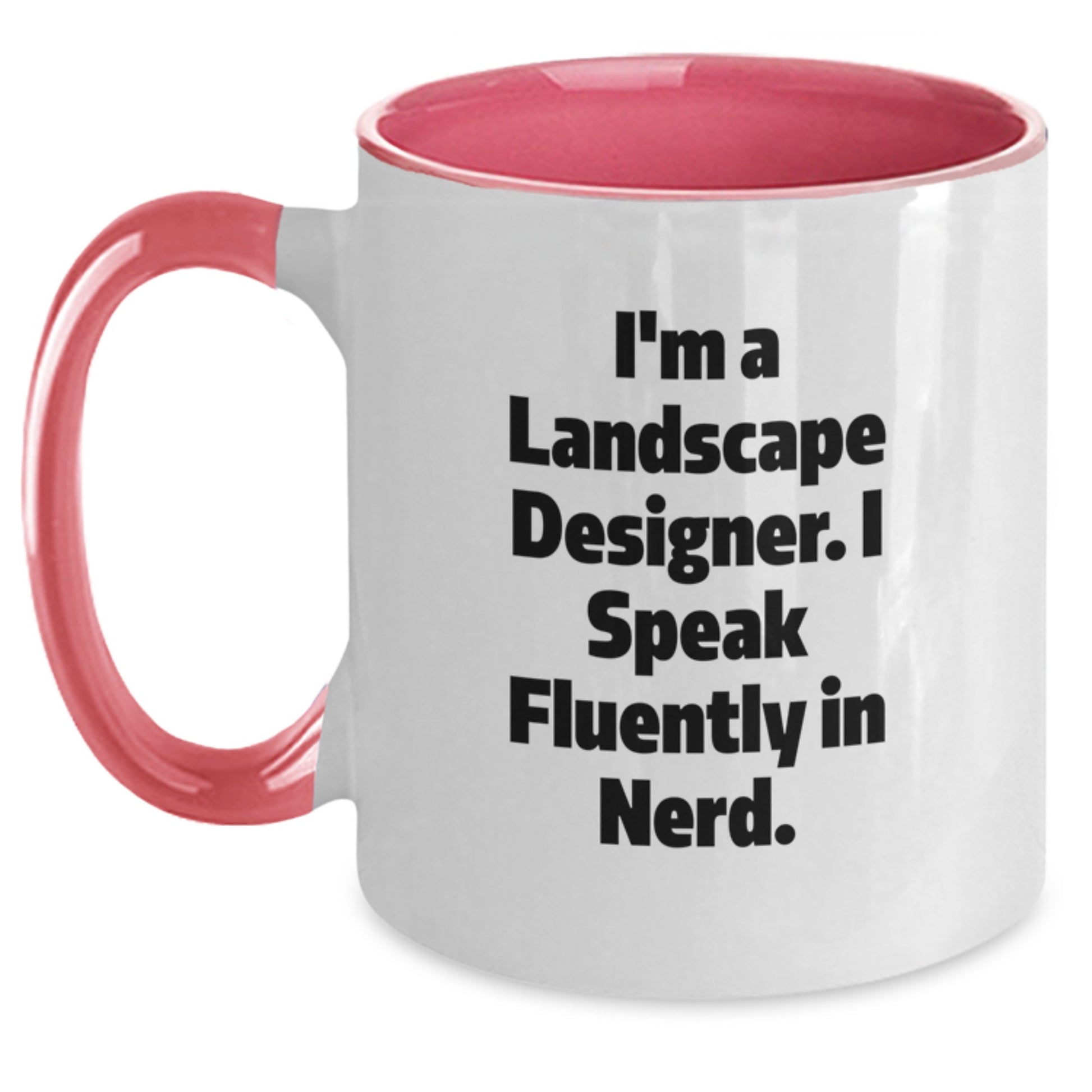 Funny Landscape Designer Gifts from Friends - Two Tone Coffee Mug, I'm A Landscape Designer. I Speak Fluently In genius., Perfect for Graduation Unique Gifts for Men or Women - Main