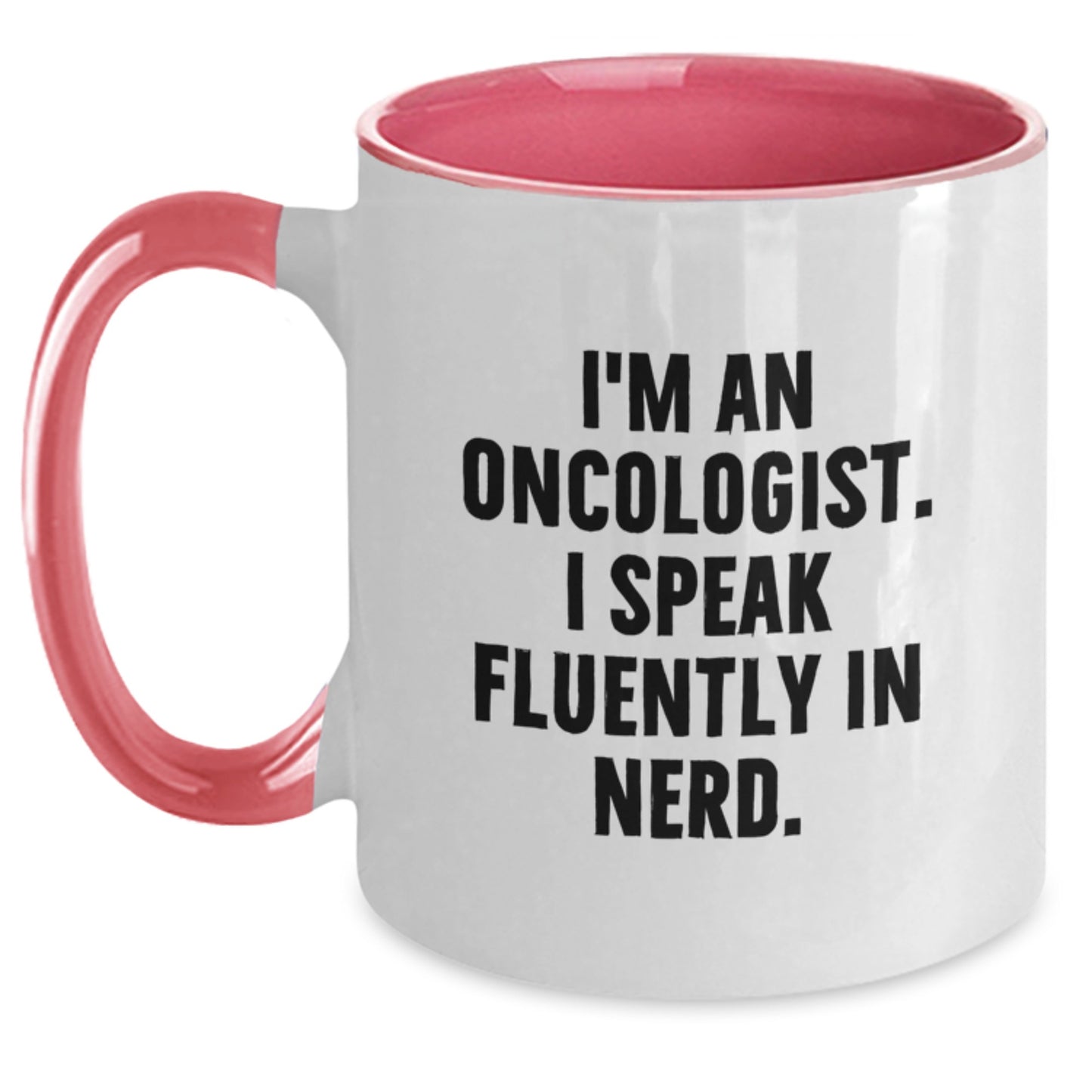 Funny Oncologist Gifts from Family for Graduation Unique Two Tone Coffee Mugs with I'm An Oncologist. I Speak Fluently In genius. - Main
