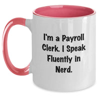 Load image into Gallery viewer, Funny Payroll Clerk Gifts for Men, Women, or Coworkers - Valentine's Unique Ideas - Two Tone Coffee Mug - Main
