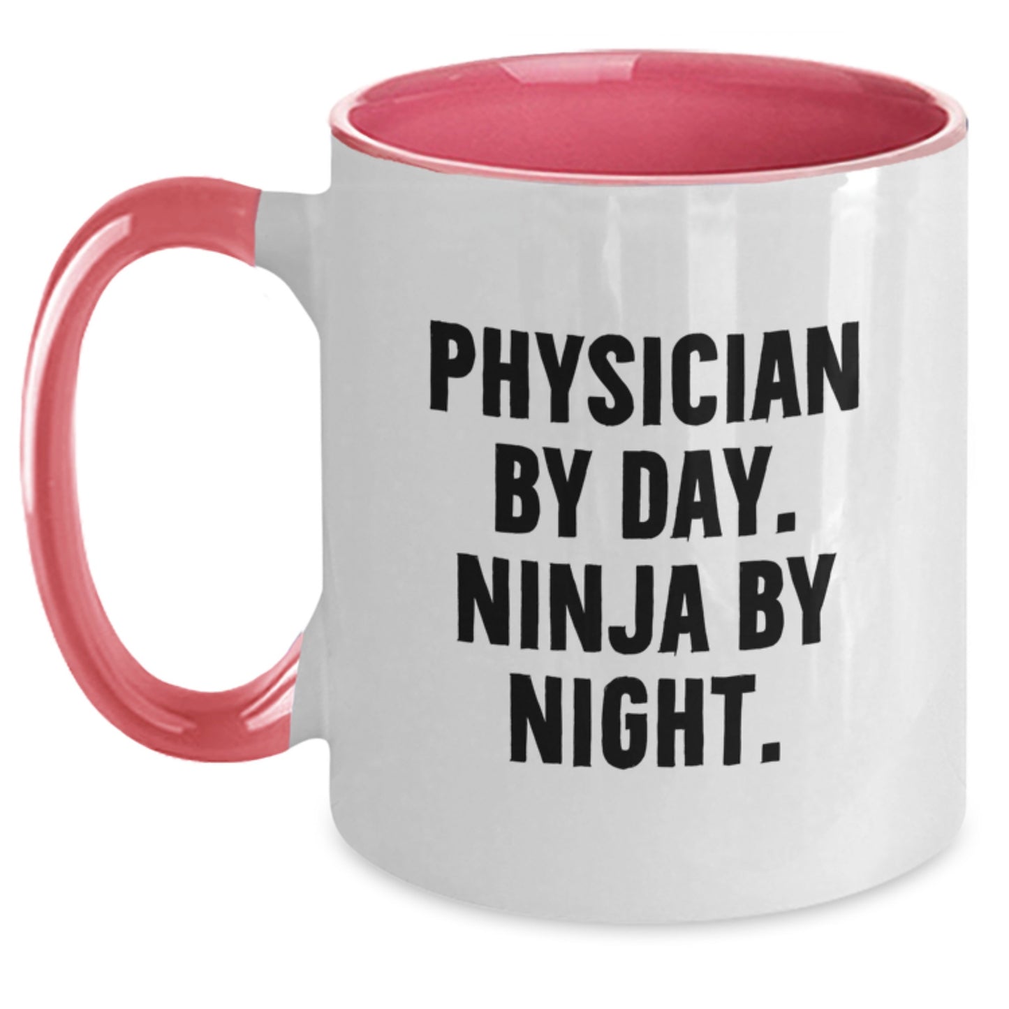 Gifts from Doctor Friends Birthday Unique Physician Mug for Physician Men, Ninja Life Inspiration Quote, Two Tone Coffee Mug - Main