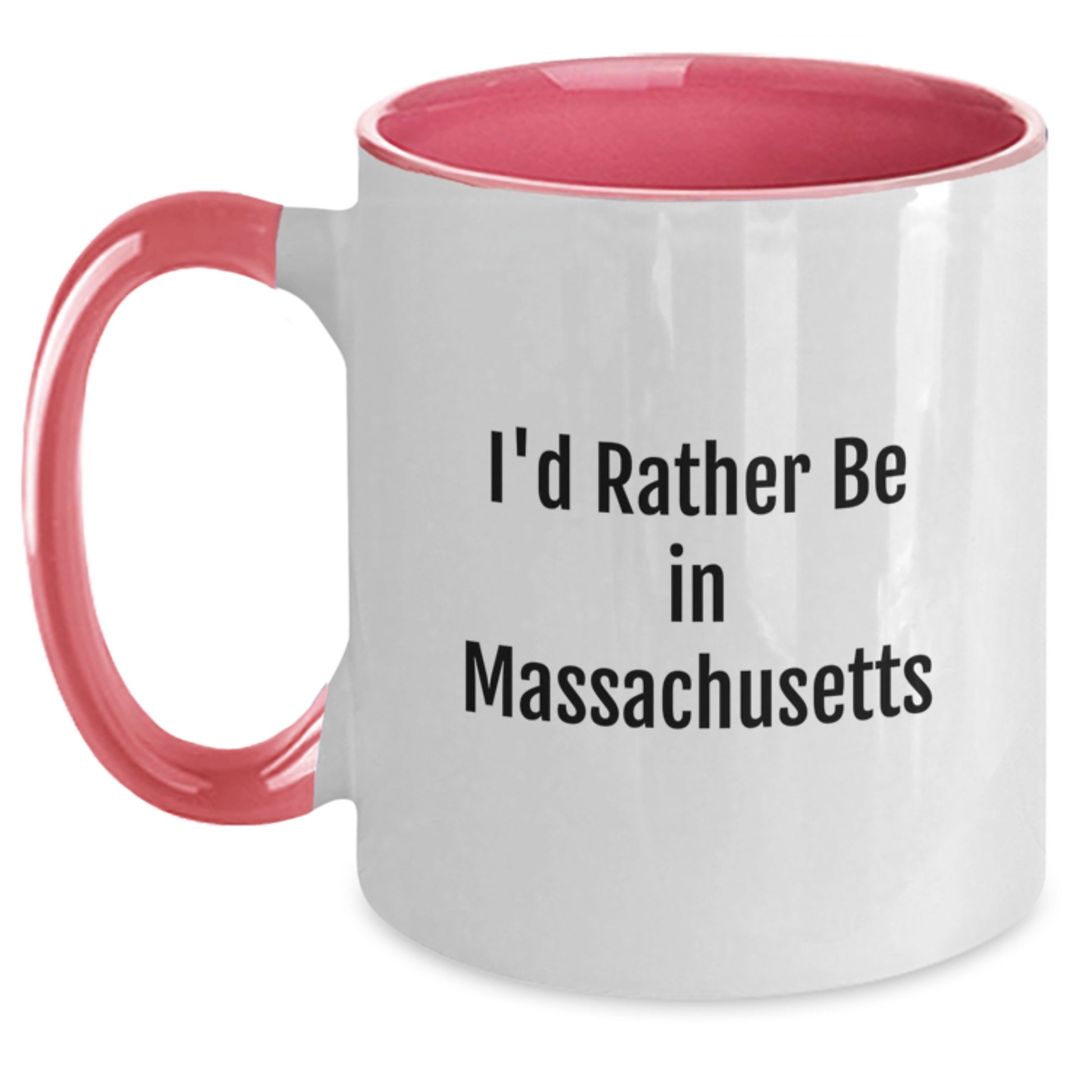 Massachusetts Gifts Funny Quote I'd Rather Be In Massachusetts Two Tone Coffee Mug for Graduation Unique - Main