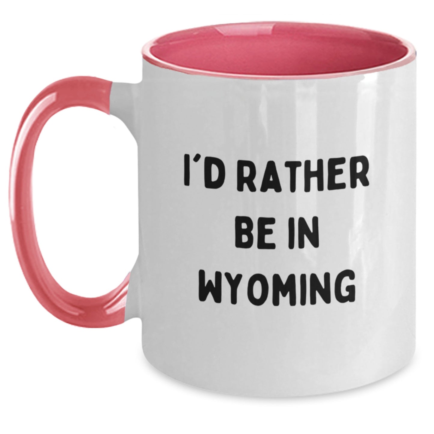 Wyoming Two Tone Coffee Mug, Funny I'd Rather Be In Wyoming Graduation Unique Gifts from Friends Family Men Women - Main