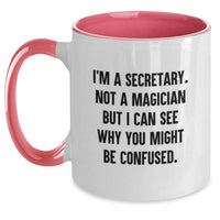 Load image into Gallery viewer, Funny Secretary Gifts for Graduation - I&#39;m A Secretary. Not A Magician But I Can See Why You Might Be Confused. - Two Tone Coffee Mug from Coworkers - Main
