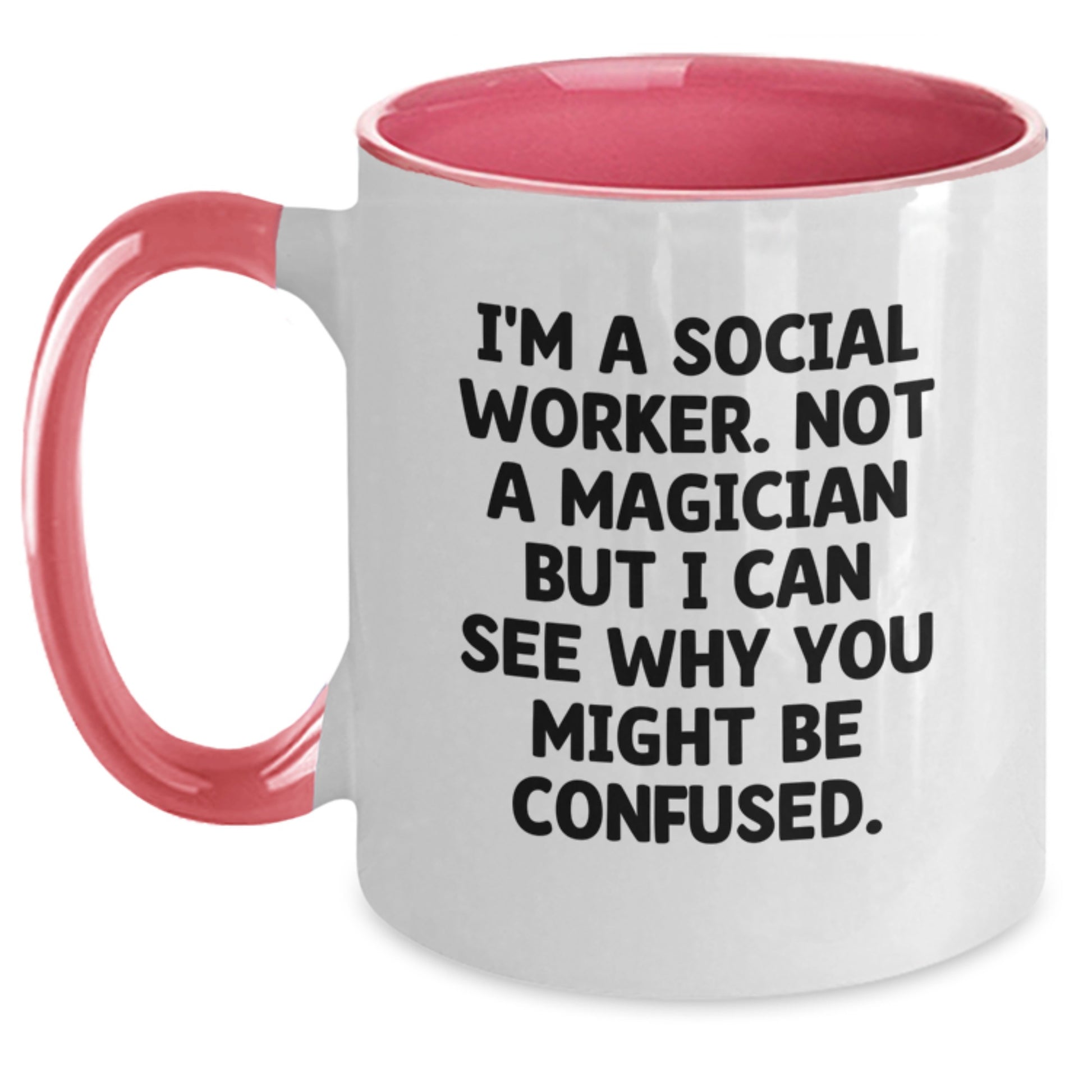 Funny Social Worker Gifts for Her - I'm Not a Magician, But... Two Tone Coffee Mug for Graduation - Main