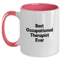 Load image into Gallery viewer, Funny Occupational Therapist Gifts from Friends - Best Occupational Therapist Ever Two Tone Coffee Mug - Unique Valentine's Unique Gifts for Occupational Therapist - Main
