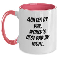 Load image into Gallery viewer, Quilter By Day, World&#39;s Best Dad By Night. Funny Quilter Gifts from Men to Quilter Graduation Two Tone Coffee Mug - Main
