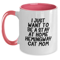 Load image into Gallery viewer, Funny Hemingway Cat Mom Gifts from Friends for Graduation Unique Hemingway Cat Two Tone Coffee Mugs - I Just Want To Be A Stay At Home Hemingway Cat Mom - Gifts for Hemingway Cat Lovers - Main
