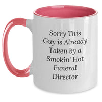 Load image into Gallery viewer, Funny Funeral Director Gifts from Friends for Graduation - Sorry This Guy Is Already Taken By A Smokin&#39; Hot Funeral Director Two Tone Coffee Mug - Main
