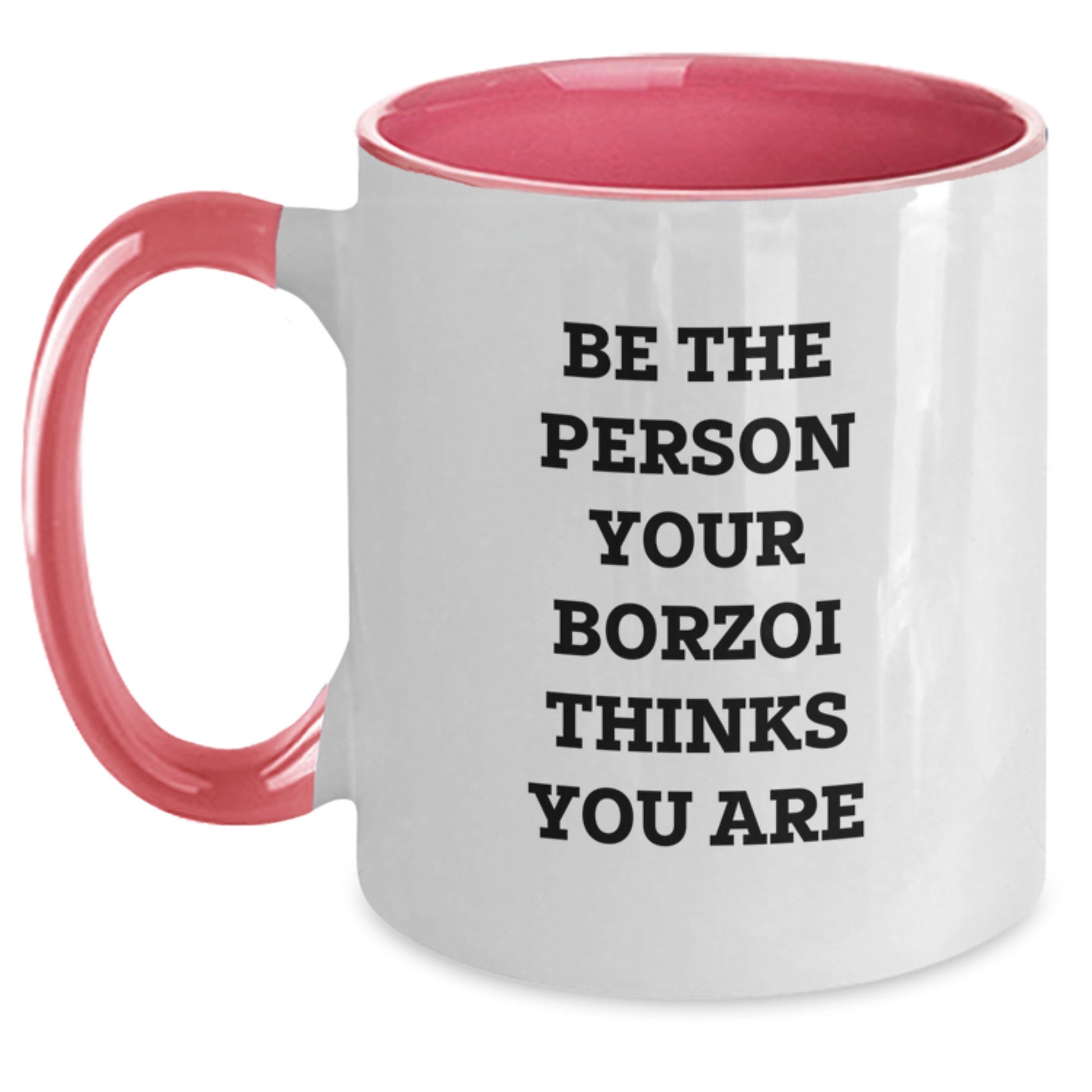 Be the Person Your Borzoi Dog Thinks You Are Funny Gift for Borzoi Dog Lovers Birthday Unique Gifts from Friends and Family - Main