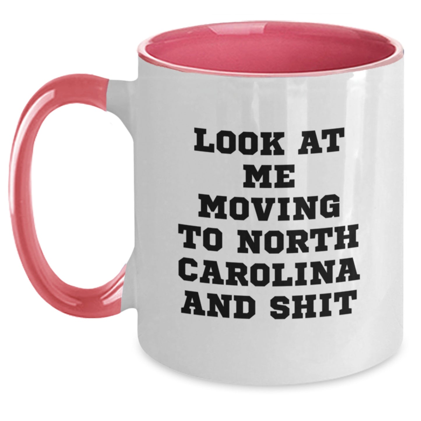 Funny North Carolina Quote Two Tone Coffee Mug, Ideal Gift from Friends to North Carolina Men Women or Family on Birthday Unique Occasions - Main