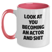 Load image into Gallery viewer, Funny Actor Gifts for Graduation - Look At You Becoming An Actor And Shit Two Tone Coffee Mug, Gifts from Friends to Actor - Main
