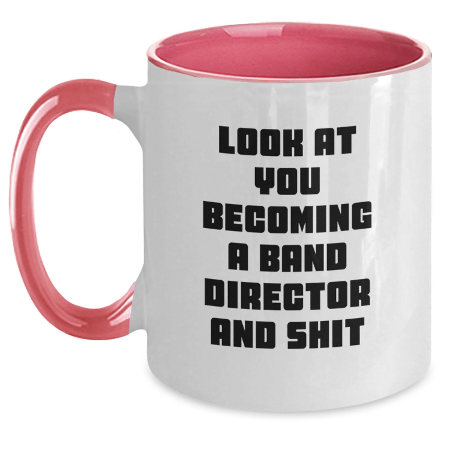 Funny Band Director Gifts for Him from Friends - Look At You Becoming A and Shit Two Tone Coffee Mug, Graduation Unique Gifts for Men, Black and White - Main