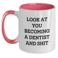 Load image into Gallery viewer, Gifts from Men to Dentist Colleagues - Inspirational Two Tone Coffee Mug for Graduation - 'Look At You Becoming A Dentist And Shit' - Main
