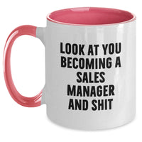 Load image into Gallery viewer, Funny Sales Manager Gifts for Him or Her, &#39;Look At You Becoming A Sales Manager And Shit&#39; Quote on Two Tone Coffee Mug, Gifts from Friends or Coworkers for Sales Manager Graduation - Main
