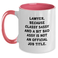 Load image into Gallery viewer, Funny Lawyer Gifts from Friends and Family - &#39;Lawyer. Because Classy Sassy And A Bit Fearlessy Is Not An Official Job Title.&#39; Two Tone Coffee Mug for Graduation - Main
