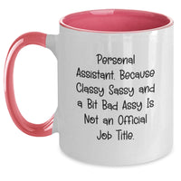 Load image into Gallery viewer, Personal Assistant Gifts from Friends, Family, or Coworkers - Unique Two Tone Coffee Mug for Graduation - &#39;Personal Assistant. Because Classy Sassy And A Bit Fearlessy Is Not An Official Job Title.&#39; - Main
