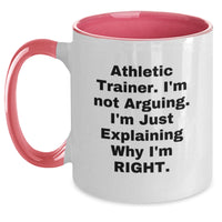 Load image into Gallery viewer, Funny Athletic Trainer Gifts from Friends for Men and Women - &#39;I&#39;m Not Arguing, I&#39;m Just Explaining Why I&#39;m Right&#39; Two Tone Coffee Mug for Graduation - Main
