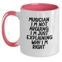 Load image into Gallery viewer, Funny Musician Gifts from Friends - Musician Two Tone Coffee Mug for Graduation, &#39;I&#39;m Not Arguing. I&#39;m Just Explaining Why I&#39;m Right.&#39; - Gifts for Musician - Main
