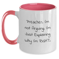 Load image into Gallery viewer, Preacher Humor Gifts from Friends for Preacher Graduation - Two Tone Coffee Mug, Funny Quote 'I'm Not Arguing. I'm Just Explaining Why I'm Right.' - Main
