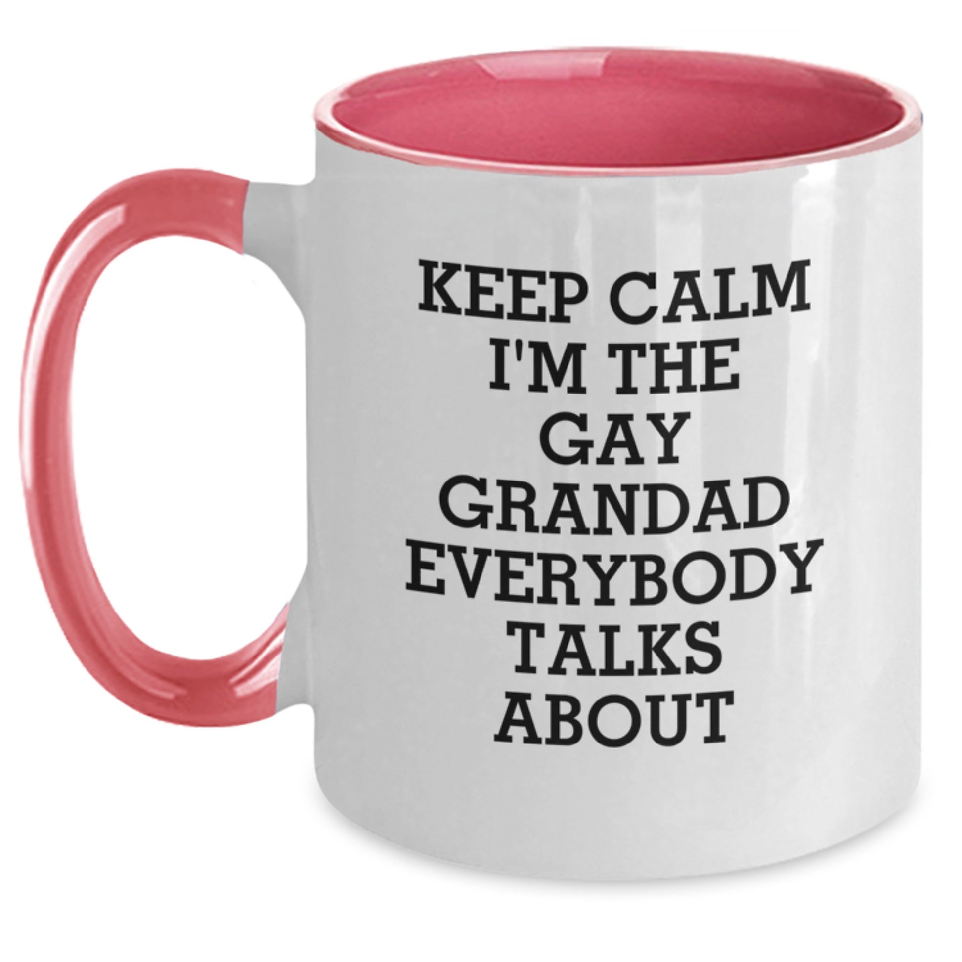 Funny Grandad Gifts - Keep Calm I'm The Gay Grandad Everybody Talks About Two Tone Coffee Mug, Graduation Unique Gifts from Men to Grandad - Main