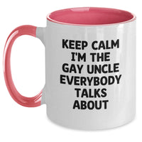 Load image into Gallery viewer, Funny Uncle Gifts - Keep Calm I'm The Gay Uncle Everybody Talks About, Two Tone Coffee Mug for Graduation - Main
