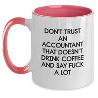 Load image into Gallery viewer, Funny Accountant Gifts - &#39;Don&#39;t Trust An Accountant That Doesn&#39;t Drink Coffee And Say F--k A Lot&#39; Two Tone Coffee Mug for Birthday from Friends to Accountant - Main
