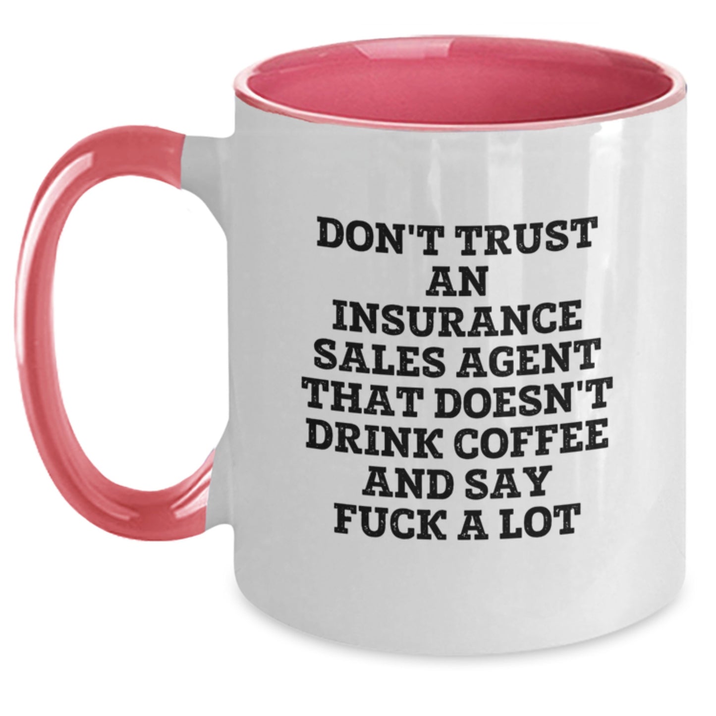Funny 'Insurance Sales Agent' Gifts from Friends - Don't Trust An Insurance Sales Agent That Doesn't Drink Coffee And Say F*** A Lot - Unique Christmas Unique Gifts for Insurance Sales Agent Men - Main