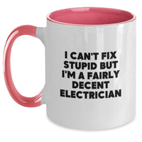 Load image into Gallery viewer, Funny Electrician Gifts - I Can't Fix Stupid But I'm A Fairly Decent Electrician Two Tone Coffee Mug, Gifts from Men for Electrician Friends, Electrician Birthday Unique Gifts - Main
